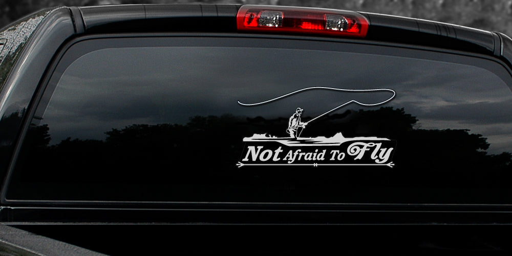 NOT AFRAID TO FLY - FLY FISHING DECAL By Upstream Images – Upstream Images