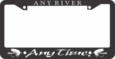 FISHING LICENSE PLATE FRAME-ANY RIVER ANY TIME