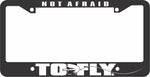 FISHING LICENSE PLATE FRAME-NOT AFRAID TO FLY
